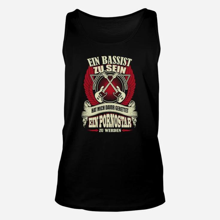 Bassist Spruch Unisex TankTop: Vom Pornostar zum Bassisten