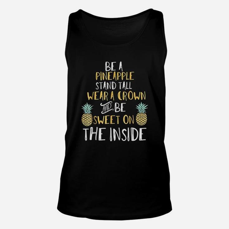 Be A Pineapple Stand Tall And Wear A Crown Unisex Tank Top