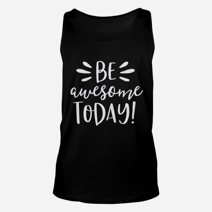 Be Awesome Today Motivational Positive Teacher Unisex Tank Top