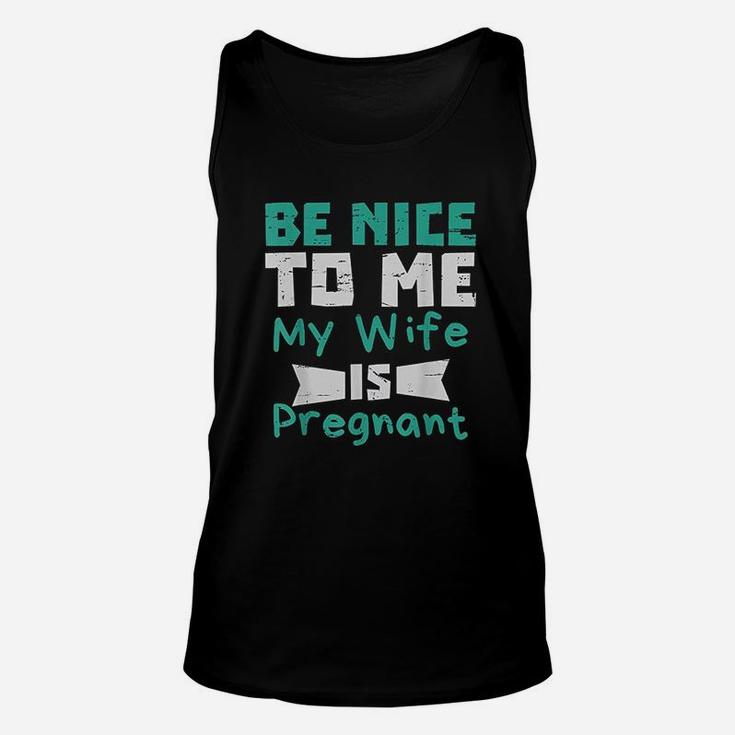 Be Nice To Me My Wife Is Men Dad Gift Unisex Tank Top