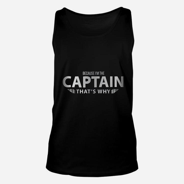 Because Im The Captain That Is Why Pilots Funny Graphic Unisex Tank Top