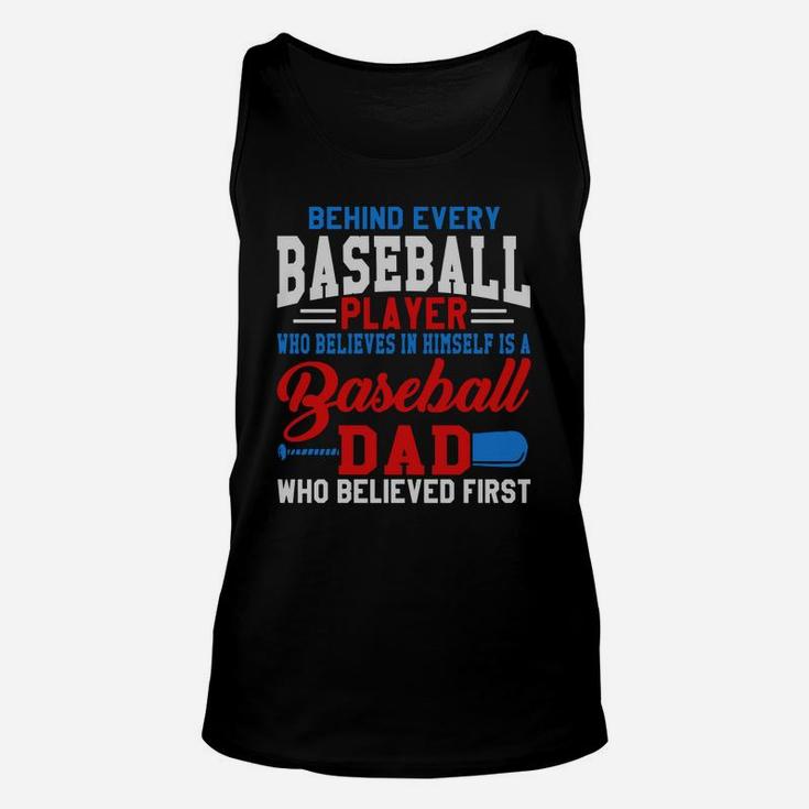 Behind Every Baseball Player Is A Dad That Believes Unisex Tank Top