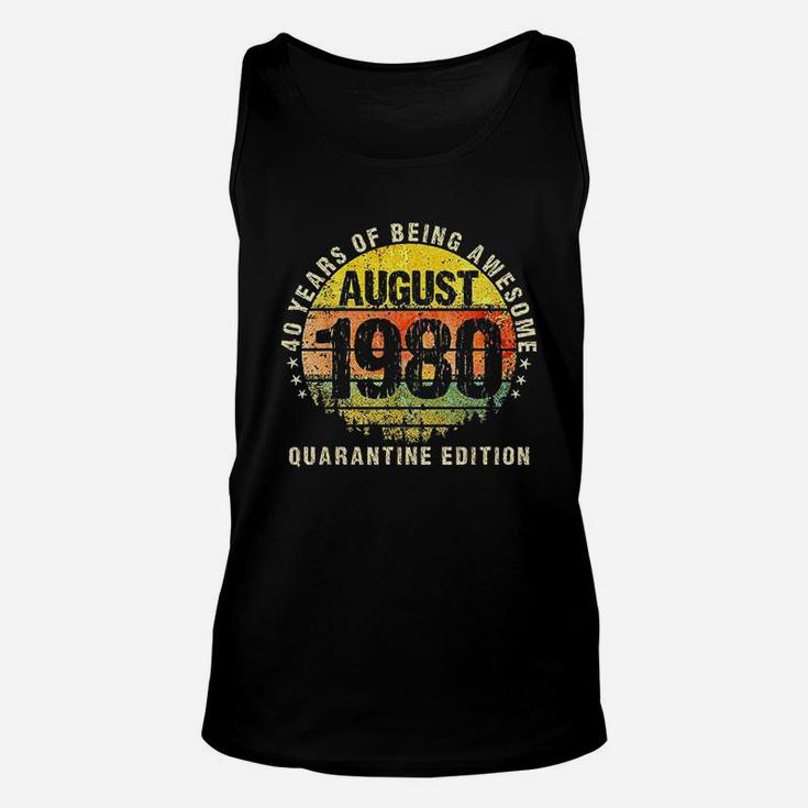 Being Awesome Born In 1980 August Made In 1980 Unisex Tank Top