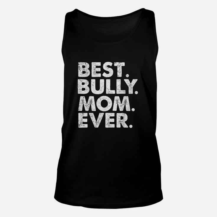 Best Bully Mom Ever Funny Vintage Dog Momma Mother Day Gift Unisex Tank Top