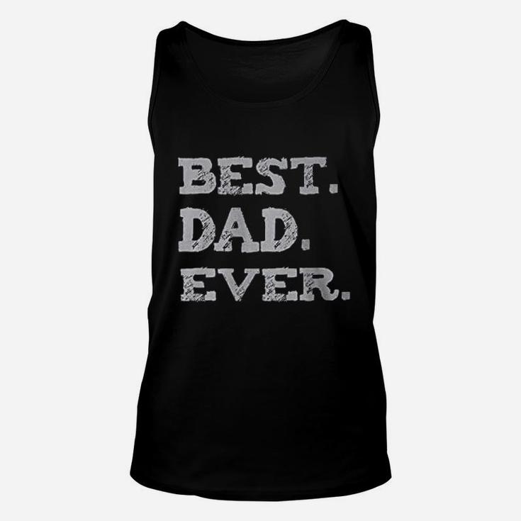 Best Dad Ever Fathers Day Unisex Tank Top