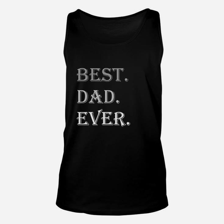 Best Dad Ever Grandpa Dad Gifts For Fathers Day Unisex Tank Top