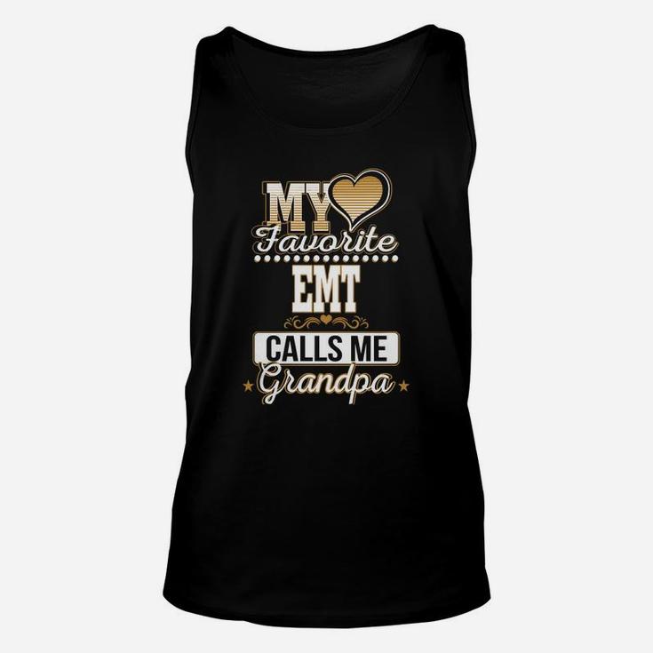 Best Family Jobs Gifts, Funny Works Gifts Ideas My Favorite Emt Calls Me Grandpa Unisex Tank Top