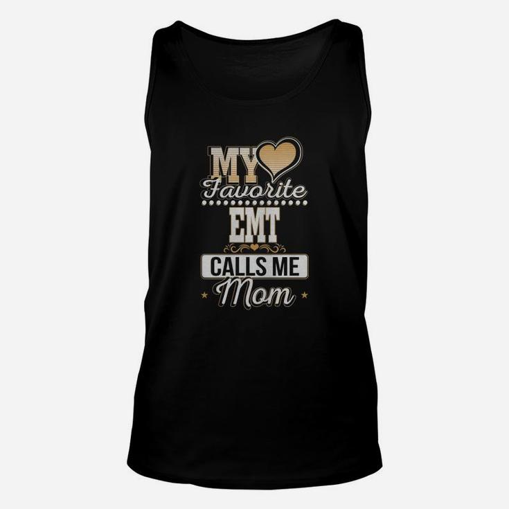 Best Family Jobs Gifts, Funny Works Gifts Ideas My Favorite Emt Calls Me Mom Unisex Tank Top
