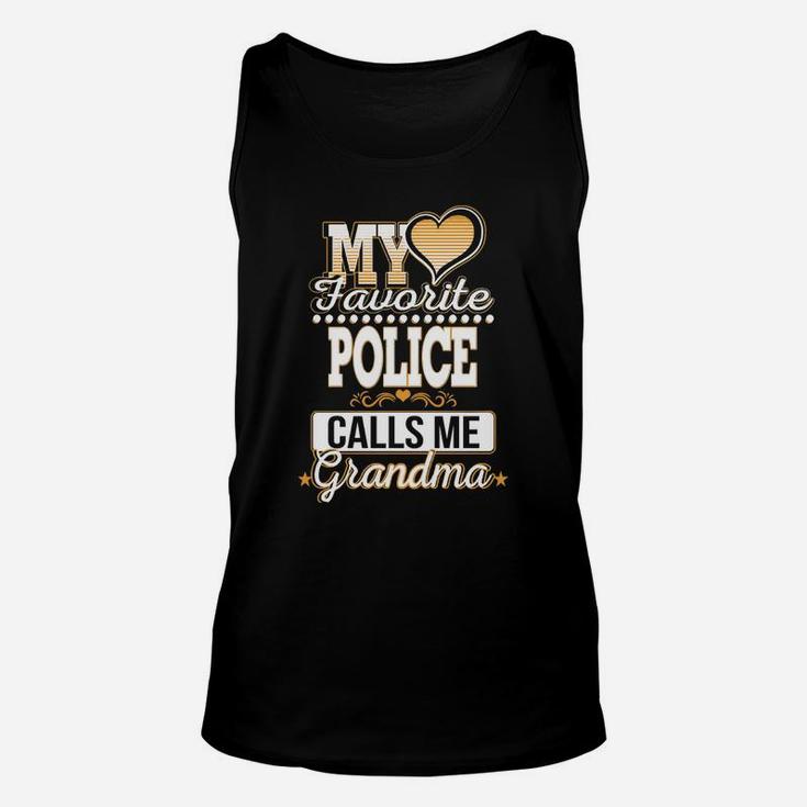 Best Family Jobs Gifts, Funny Works Gifts Ideas My Favorite Police Calls Me Grandma Unisex Tank Top