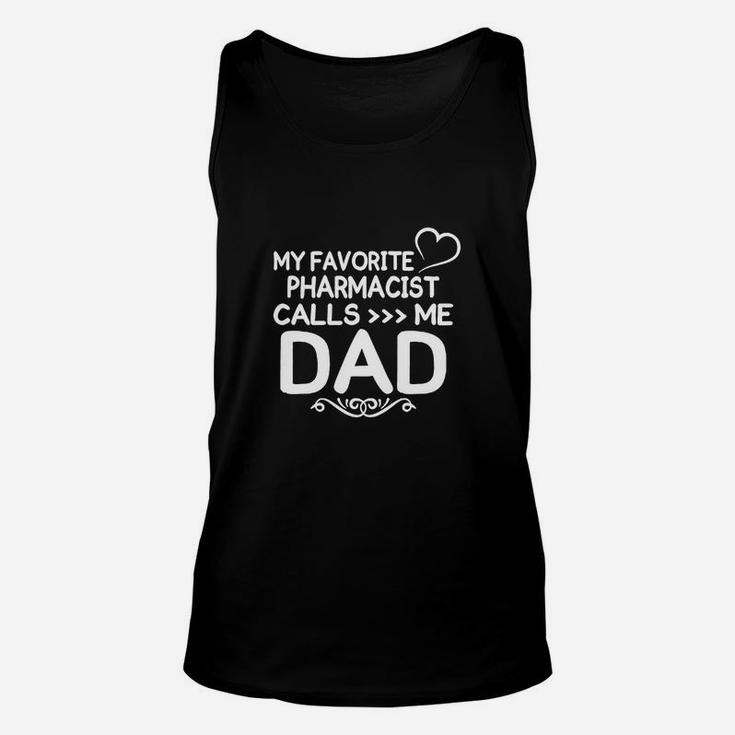 Best Family Jobs Gifts, Funny Works Gifts Ideas My Favorite Pharmacist Call Me Dad Unisex Tank Top