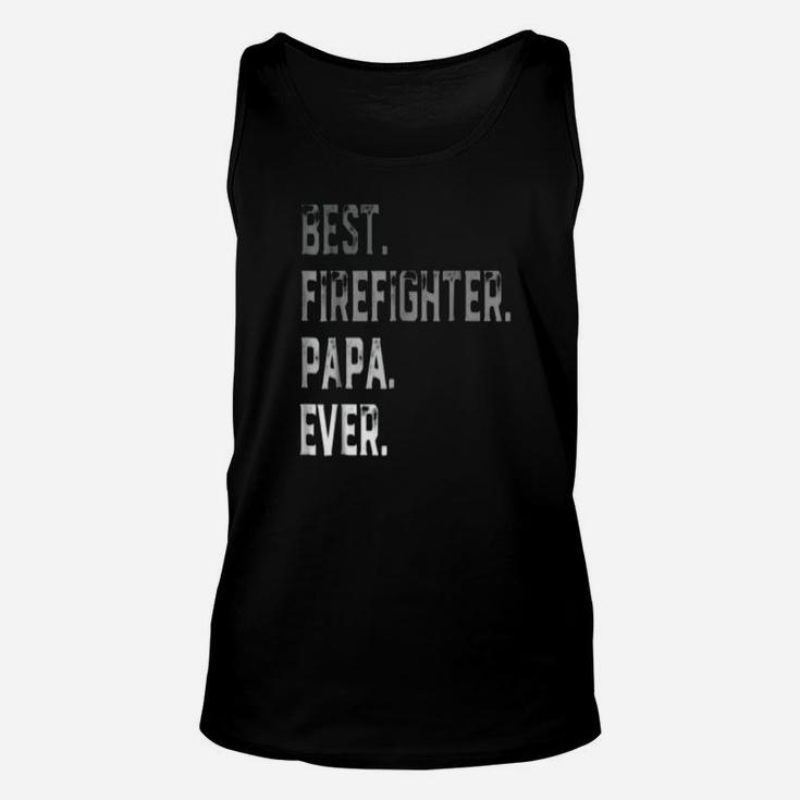 Best Firefighter Papa Ever, best christmas gifts for dad Unisex Tank Top