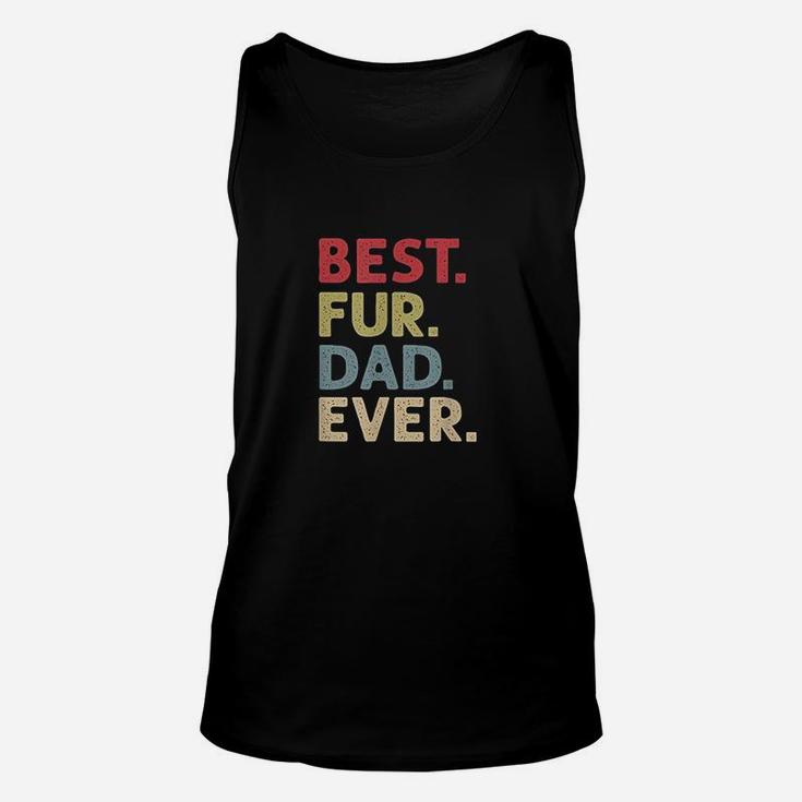 Best Fur Dad Ever Cat Daddy Or Dog Father Unisex Tank Top