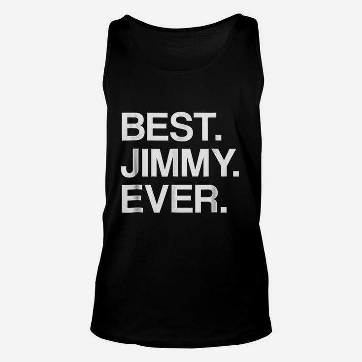Best Jimmy Ever Funny Gift With Your First Name Unisex Tank Top