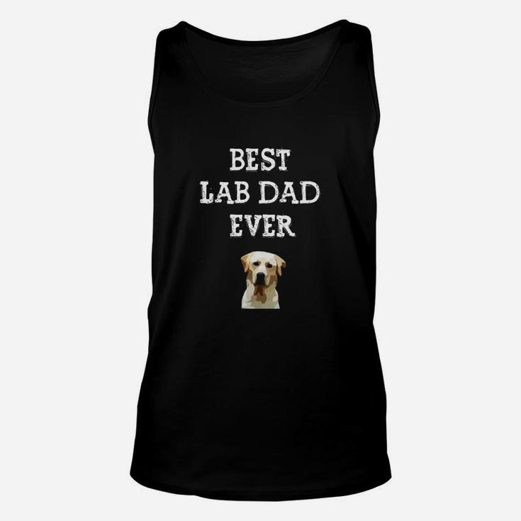 Best Lab Dad Ever Labrador Retriever Shirt Lab Lover Gift Unisex Tank Top