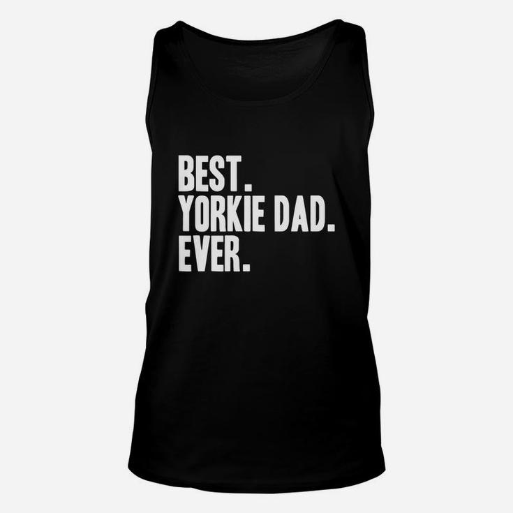 Best Yorkie Dad Ever Shirt Yorkies Terriers Shirts Unisex Tank Top