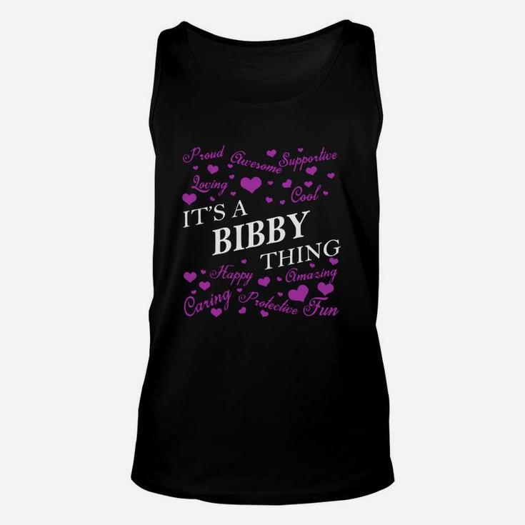 Bibby Shirts - It's A Bibby Thing Name Shirts Unisex Tank Top
