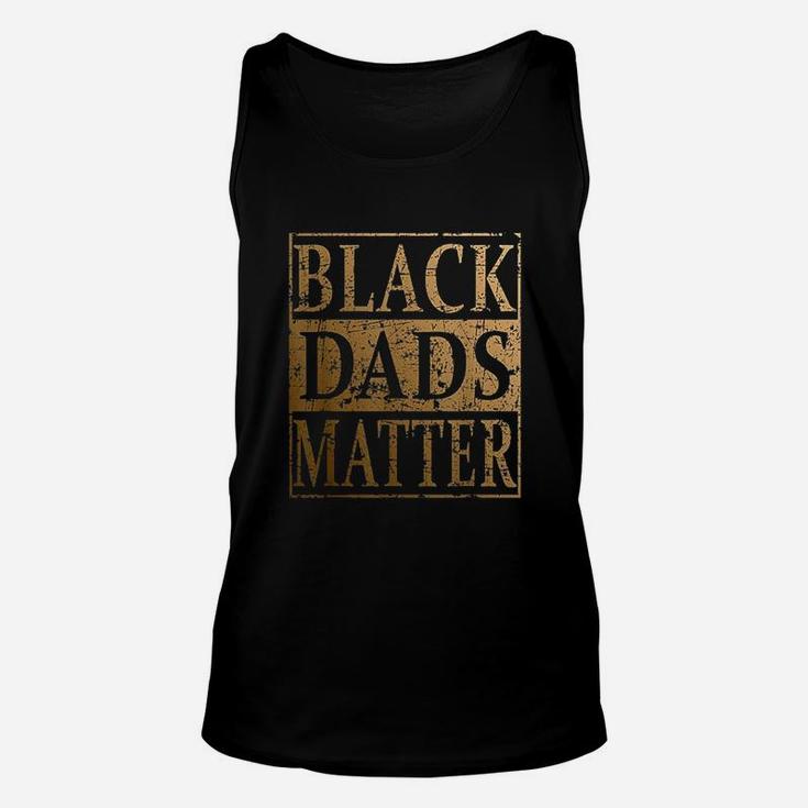 Black Dads Matter Fathers Day, dad birthday gifts Unisex Tank Top
