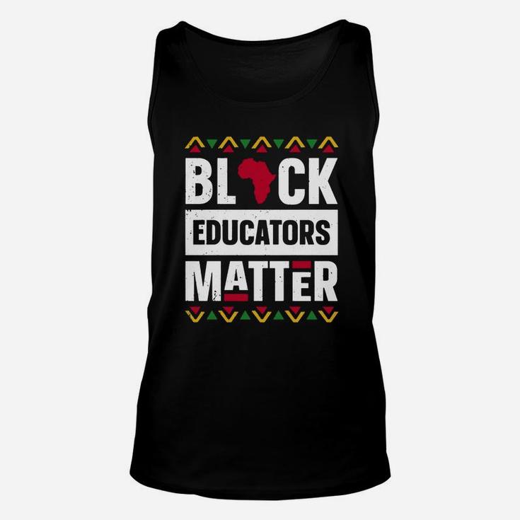 Black Educators Matter Black History Month Africa Teacher Unisex Tank Top