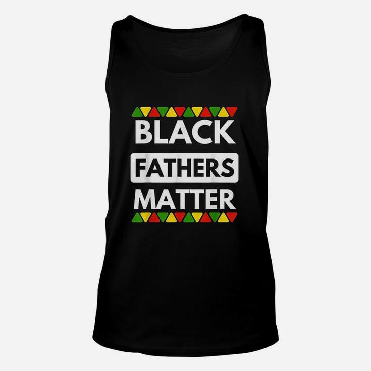 Black Fathers Matter Black History Month Father Gift Unisex Tank Top