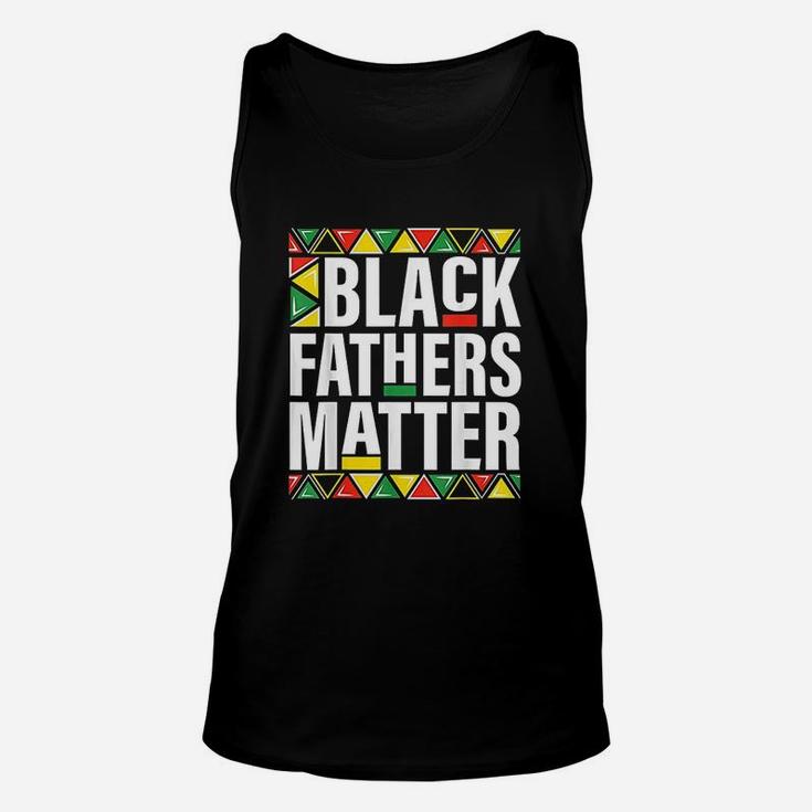 Black Fathers Matter Men Dad History Month Fathers Day Gift Unisex Tank Top
