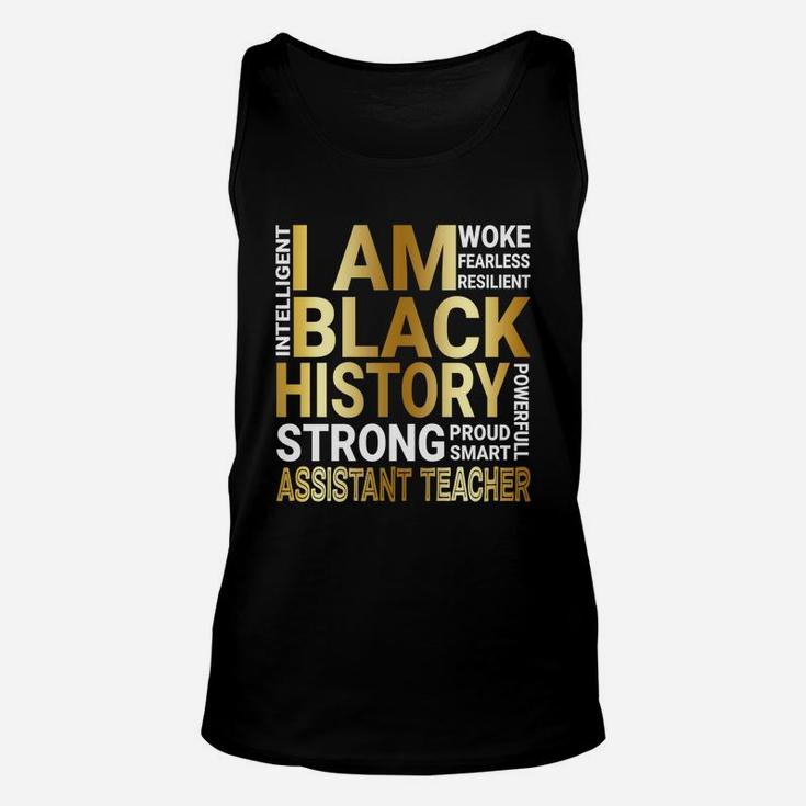 Black History Month Strong And Smart Assistant Teacher Proud Black Funny Job Title Unisex Tank Top