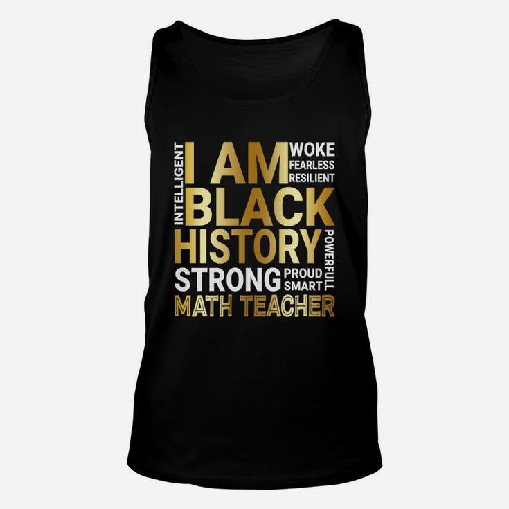 Black History Month Strong And Smart Math Teacher Proud Black Funny Job Title Unisex Tank Top