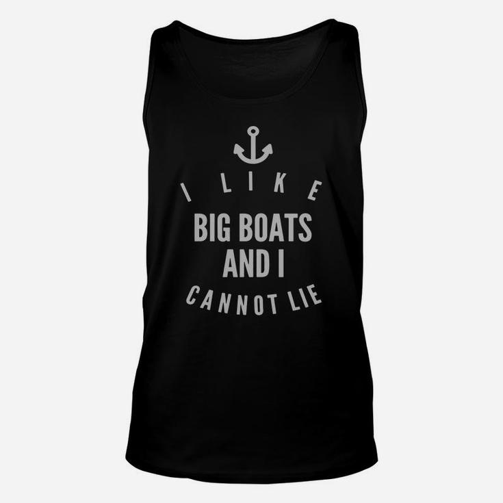 Boat I Like Big Boats And I Cannot Lie Funny C Unisex Tank Top