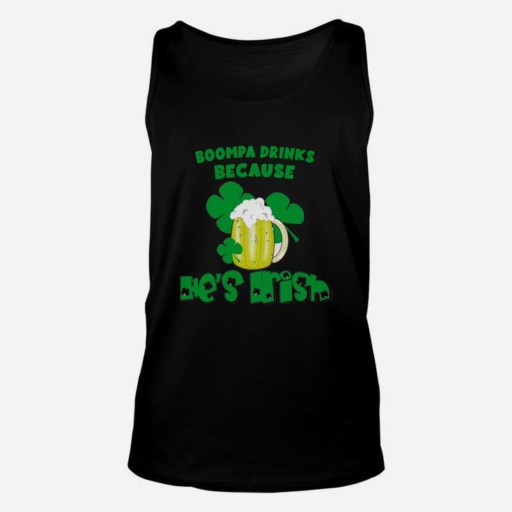 Boompa Drinks Drinks Because He Is Irish St Patricks Day Baby Funny Unisex Tank Top