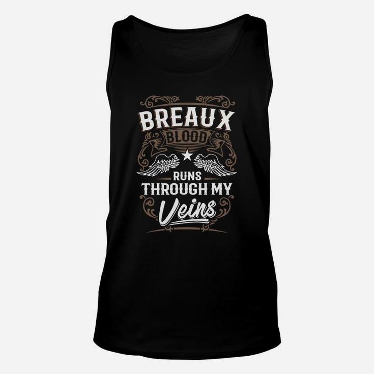 Breaux Blood Runs Through My Veins Legend Name Gifts T Shirt Unisex Tank Top