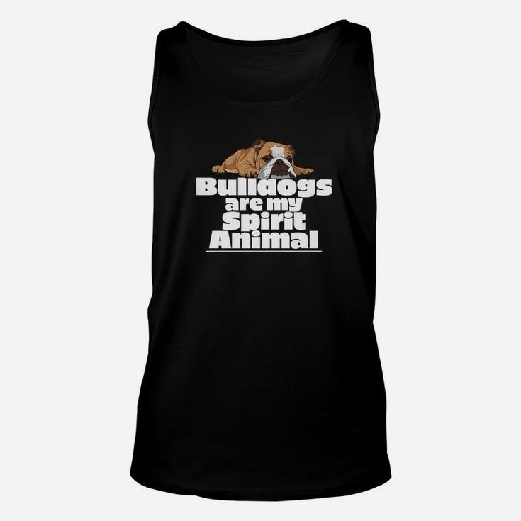 Bulldogs Are My Spirit Animal Funny Bulldog Lover Unisex Tank Top