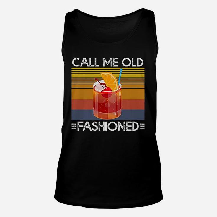 Call Me Old Fashioned Whiskey Cocktail Drinking Unisex Tank Top