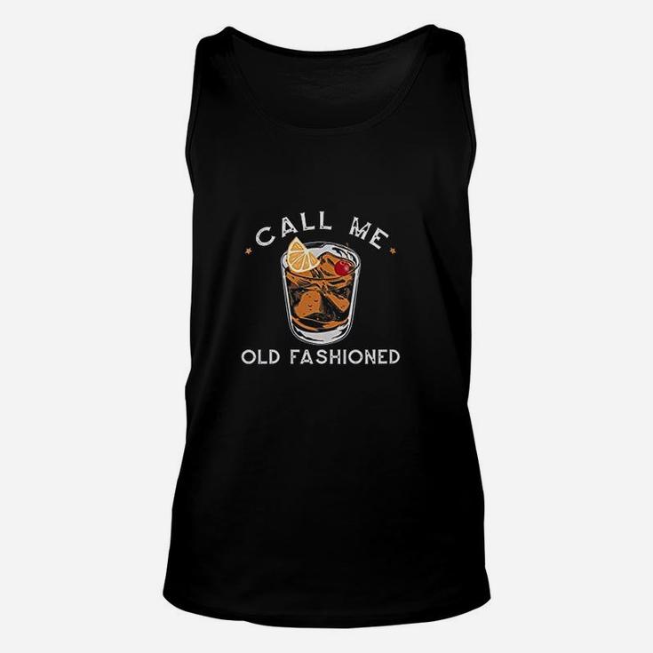 Call Me Old Fashioned Whiskey Drinking Cocktail Bourbon Fan Unisex Tank Top