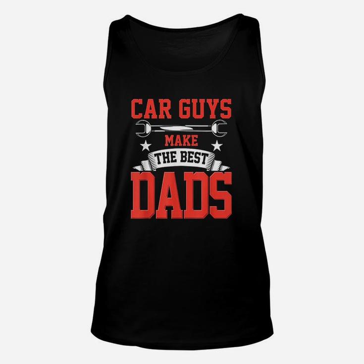Car Guys Make The Best Dads Gift Funny Garage Mechanic Dad Unisex Tank Top