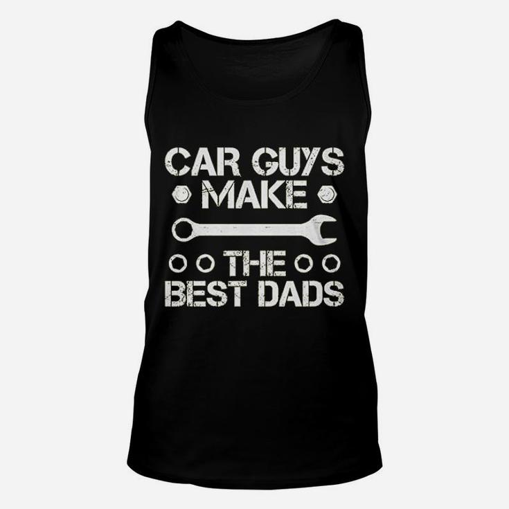 Car Guys Make The Best Dads Mechanic Unisex Tank Top