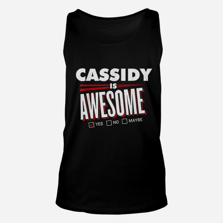 Cassidy Is Awesome Family Friend Name Funny Gift Unisex Tank Top