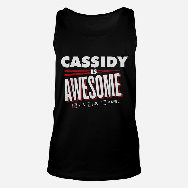 Cassidy Is Awesome Family Friend Name Funny Gift Unisex Tank Top