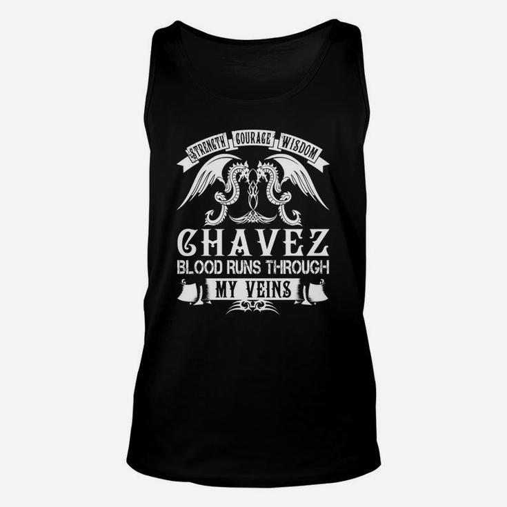 Chavez Shirts - Strength Courage Wisdom Chavez Blood Runs Through My Veins Name Shirts Unisex Tank Top