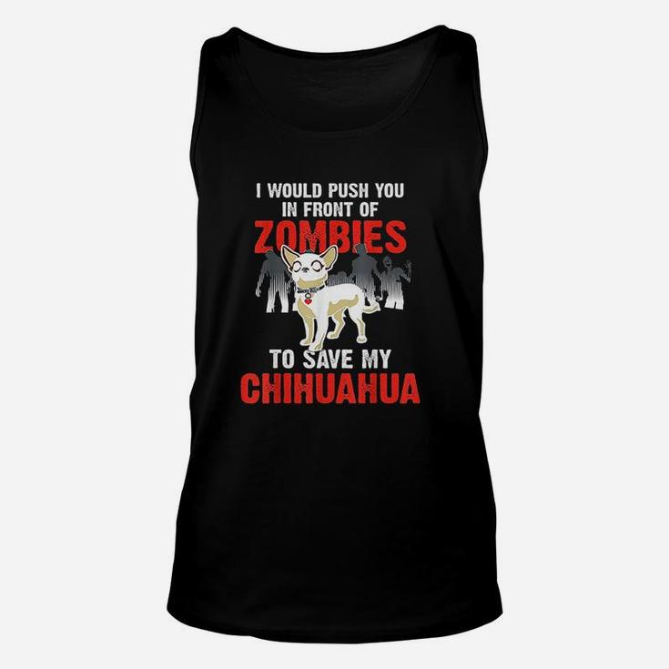 Chihuahua Dog Push You In Front Of Zombies Funny Unisex Tank Top