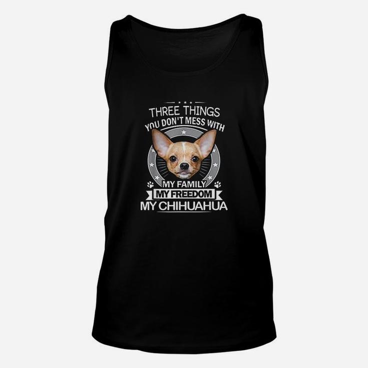 Chihuahua Three Things You Dont Mess With Unisex Tank Top