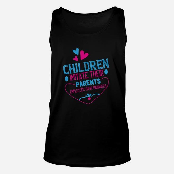 Children Imitate Their Parents Employees Their Managers Unisex Tank Top