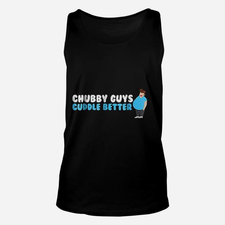 Chubby Guys Cuddle Better Funny Fat Hug Gift Unisex Tank Top