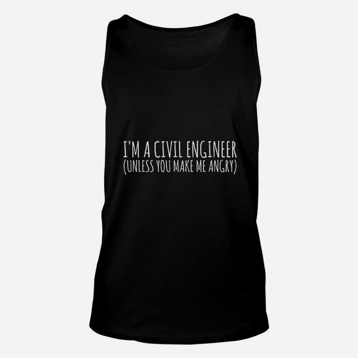 Civil Engineer Gift Funny Civil Unless Angry Unisex Tank Top