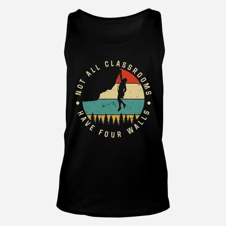 Climbing Not All Classrooms Have Four Walls Unisex Tank Top
