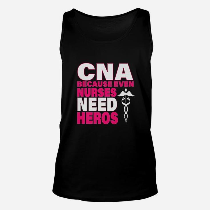 Cna Because Even Nurses Need Heroes Pink Unisex Tank Top