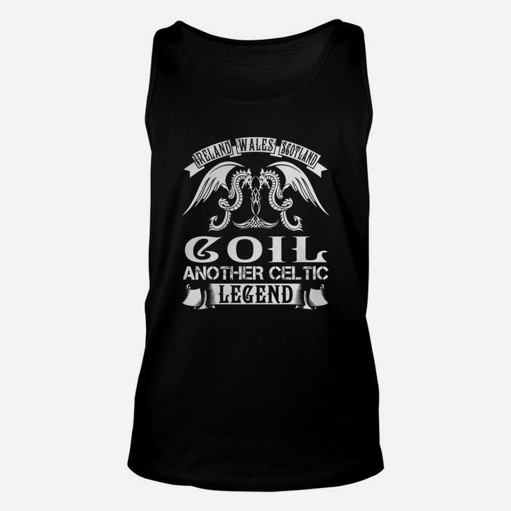 Coil Shirts - Ireland Wales Scotland Coil Another Celtic Legend Name Shirts Unisex Tank Top