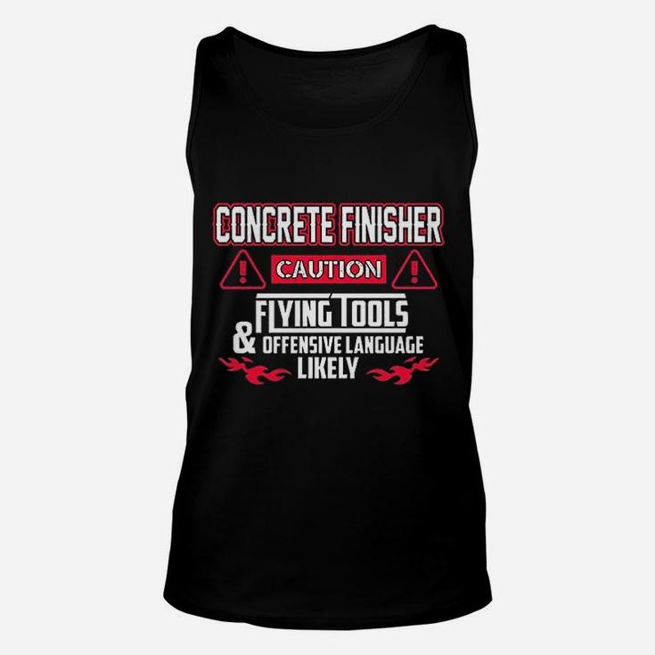 Concrete Finisher Caution Flying Tools Concrete Finisher Unisex Tank Top