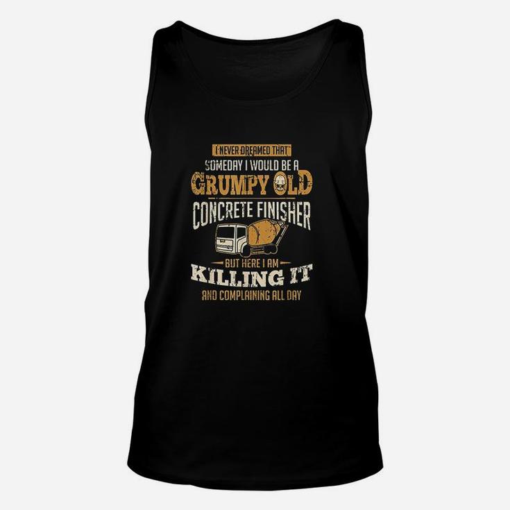 Concrete Finisher Someday I Would Be A Grumpy Old Gift Unisex Tank Top