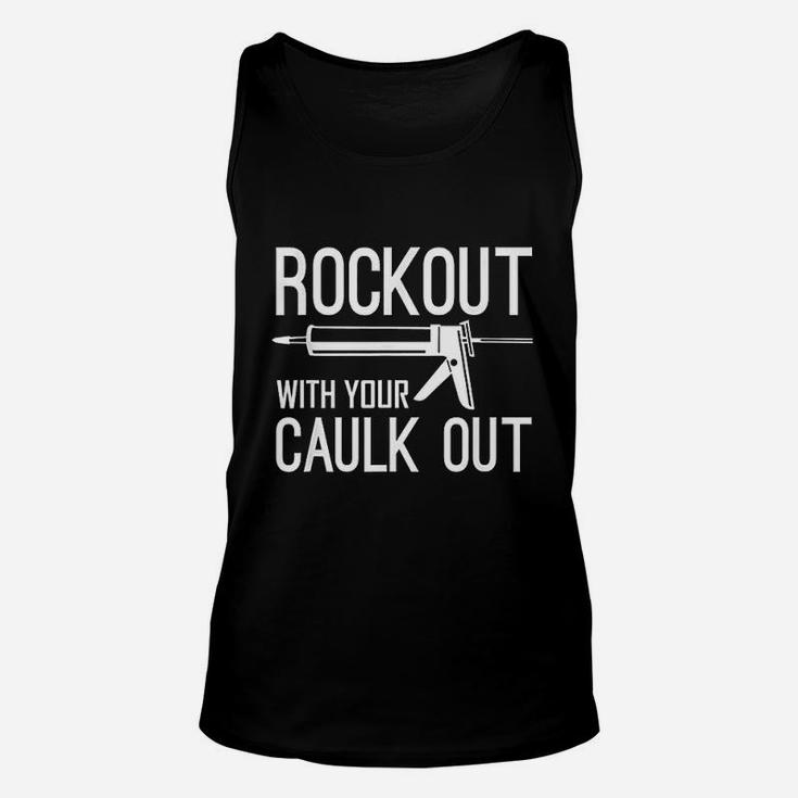 Construction Worker Gift Rock Out With Your Caulk Out Unisex Tank Top