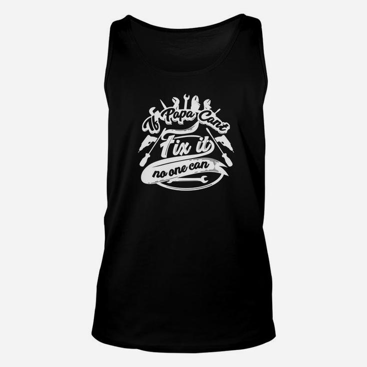Cool If Papa Cant Fix It No One Can Shirt On Dads Birthday Unisex Tank Top