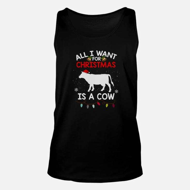 Cow Christmas All I Want For Christmas Is A Cow Unisex Tank Top